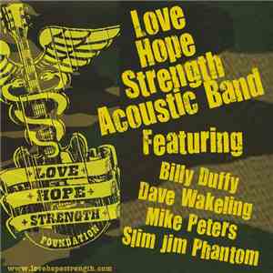 Love Hope Strength Acoustic Band Featuring Billy Duffy, Dave Wakeling, Mike ...