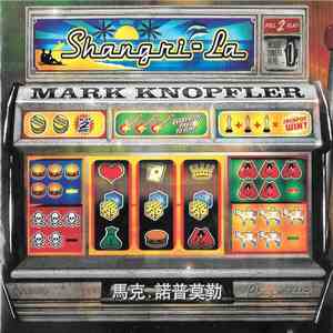 Mark Knopfler - Shangri-La
