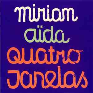 Miriam Aïda - Quatro Janelas