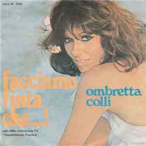 Ombretta Colli - Facciamo Finta Che...!