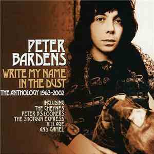 Peter Bardens - Write My Name In The Dust : The Anthology 1963-2002