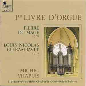 Pierre Du Mage / Louis Nicolas Clérambault - Michel Chapuis - Ier Livre D'Orgue