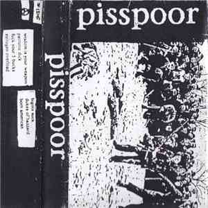 Pisspoor - Pisspoor