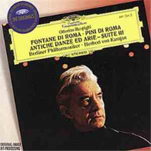 Respighi : Berliner Philharmoniker / Karajan - Fontane Di Roma • Pini Di Roma • Antiche Danze Ed Arie — Suite III
