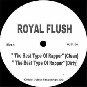 Royal Flush - The Best Type Of Rapper / What Makes A Killa