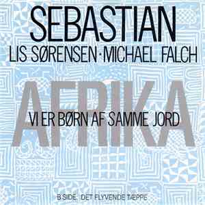 Sebastian  / Lis Sørensen / Michael Falch - Afrika (Vi Er Børn Af Samme Jord)