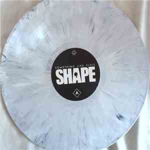 Something Like Elvis - Shape
