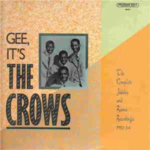 The Crows - Gee, It's The Crows - The Complete Jubilee And Rama Recordings, 1952-54