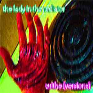 The Lady In The Radiator - Writhe (Versions)