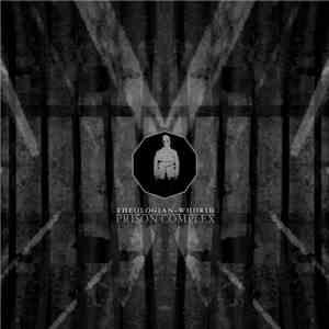 Theologian + Whorid - Prison Complex