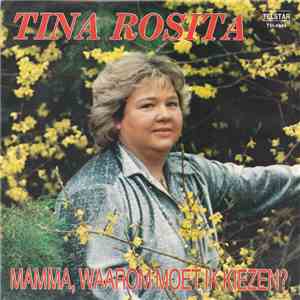 Tina Rosita - Mamma, Waarom Moet Ik Kiezen?
