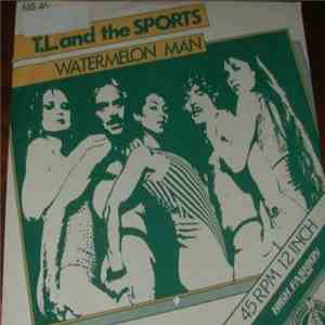 T.L. And The Sports - Watermelon Man