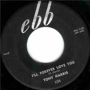 Tony Harris  - I'll Forever Love You / Chicken, Baby, Chicken