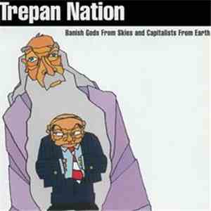 Trepan Nation - Banish Gods From Skies And Capitalists From Earth