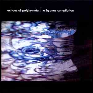 Various - Echoes Of Polyhymnia | A Hypnos Compilation