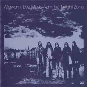 Wigwam  - Live Music From The Twilight Zone