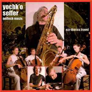 Yochk'o Seffer Neffesh Music - Ezz-thetics Travel