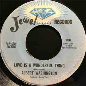 Albert Washington - Love Is A Wonderful Thing / I Wanna Know How You Feel