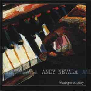 Andy Nevala - Waiting In The Alley