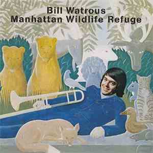 Bill Watrous - Manhattan Wildlife Refuge