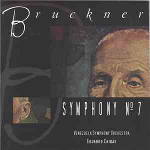 Bruckner — Venezuela Symphony Orchestra, Eduardo Chibás - Symphony No. 7