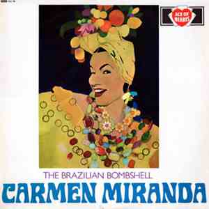 Carmen Miranda - The Brazilian Bombshell