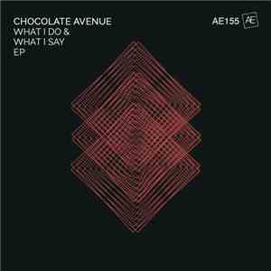 Chocolate Avenue - What I Do & What I Say EP