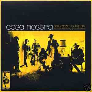 Cosa Nostra - Squeeze It Tight