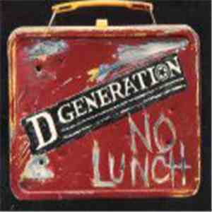 D Generation - No Lunch