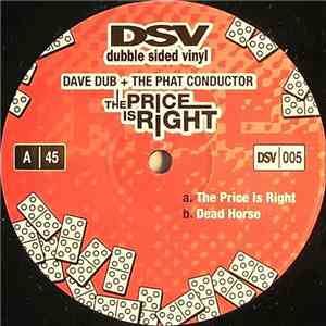 Dave Dub + The Phat Conductor - The Price Is Right / Dead Horse