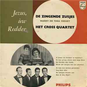 De Zingende Zusjes Marry En Thea Verhey, Het Cross Quartet - Jezus, Ùw Redd ...