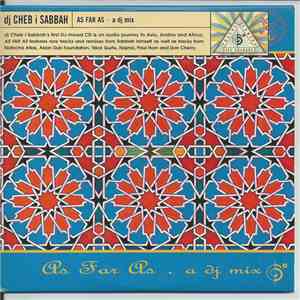DJ Cheb I Sabbah - As Far As - A DJ Mix