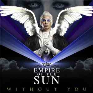 Empire Of The Sun - Without You (New Version)