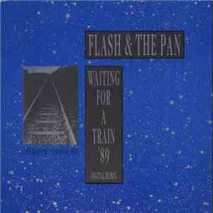 Flash & The Pan - Waiting For A Train '89 (Digital Remix)