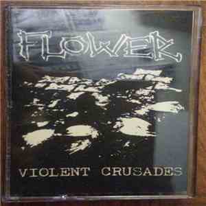 Flower  - Violent Crusades