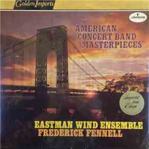 Frederick Fennell, Eastman Symphonic Wind Ensemble - American Concert Band ...
