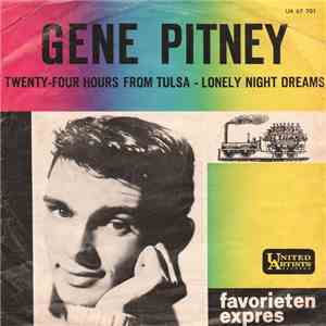 Gene Pitney - Twenty Four Hours From Tulsa / Lonely Night Dreams (Of Far Aw ...