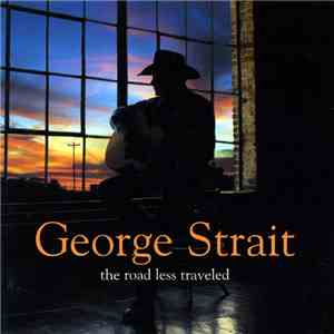 George Strait - The Road Less Traveled