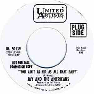 Jay & The Americans - You Ain't As Hip As All That Baby