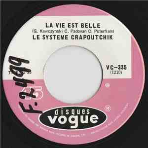 Le Systeme Crapoutchik - La Vie Est Belle / L'enchanteur