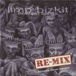 Limp Bizkit - New Old Songs - RE-MIX - Advance Album Sampler
