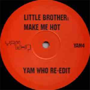 Little Brother - Make Me Hot (Yam Who Re-Edit)