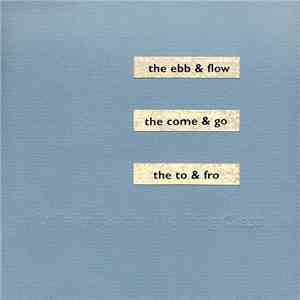 Lullaby For The Working Class - The Ebb & Flow, The Come & Go, The To & Fro