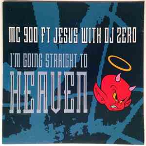 MC 900 Ft Jesus With DJ Zero - I'm Going Straight To Heaven