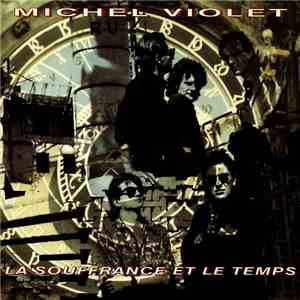 Michel Violet - La Souffrance Et Le Temps