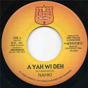 Nahki - A Yah Wi Deh