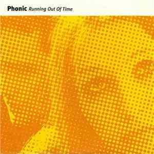 Phonic  - Running Out Of Time