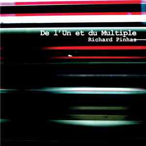 Richard Pinhas - De L'Un Et Du Multiple