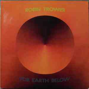 Robin Trower - For Earth Below