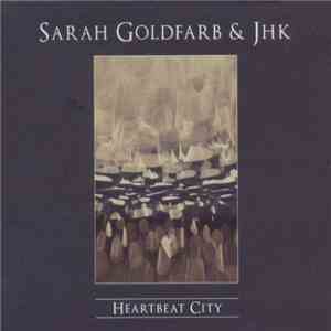Sarah Goldfarb & JHK - Heartbeat City